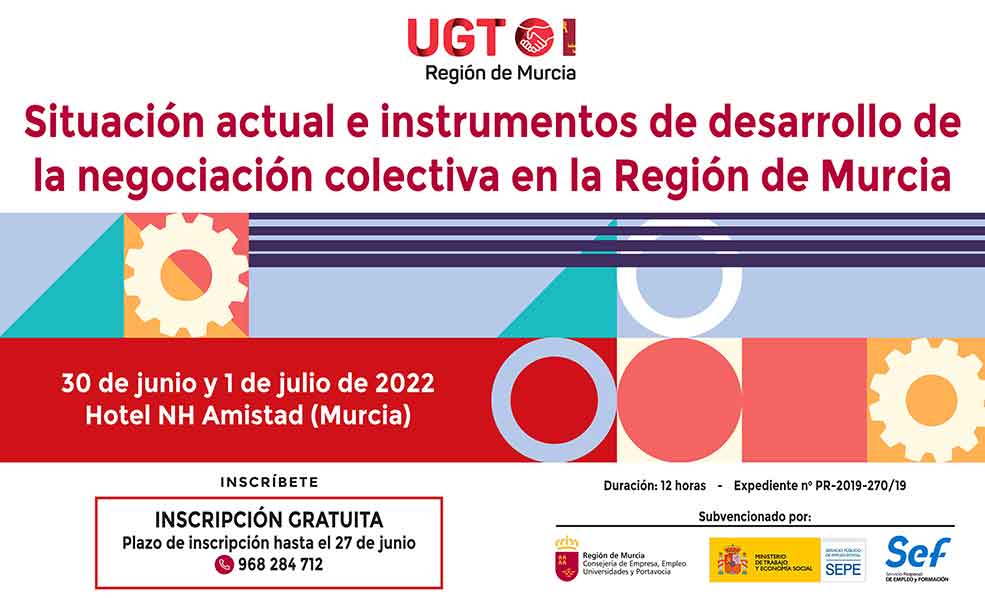 Arrancan las Jornadas formativas de UGT Región de Murcia ‘Situación actual e instrumentos de desarrollo de la Negociación Colectiva en la Región de Murcia’