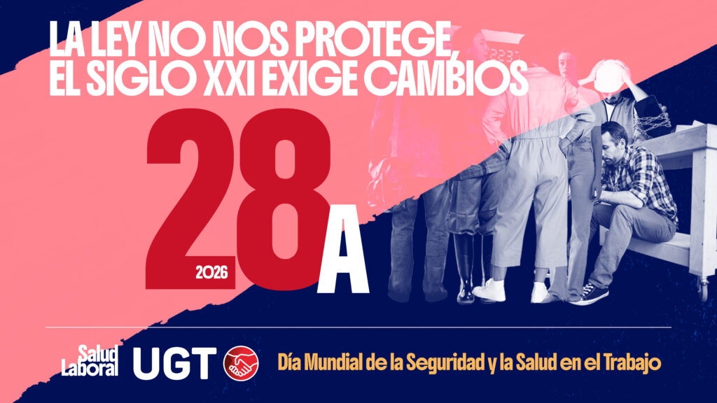 28 de abril, Día Internacional de la Seguridad y Salud en el Trabajo. La ley no nos protege, el Siglo XXI exige cambios.