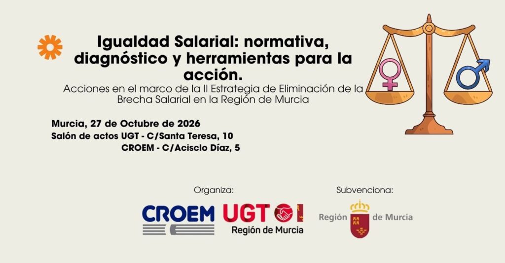 Jornada formativa “IGUALDAD SALARIAL: normativa, diagnóstico y herramientas para la acción”.  Organiza UGT-RM y CROEM